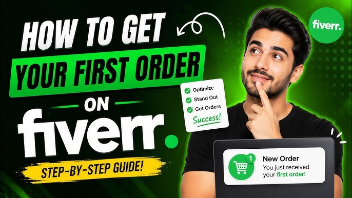 Fiverr Beginner Guide 2026 How to Start and Get Your First Order