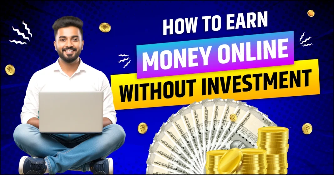 How to Earn Money Online Without Investment