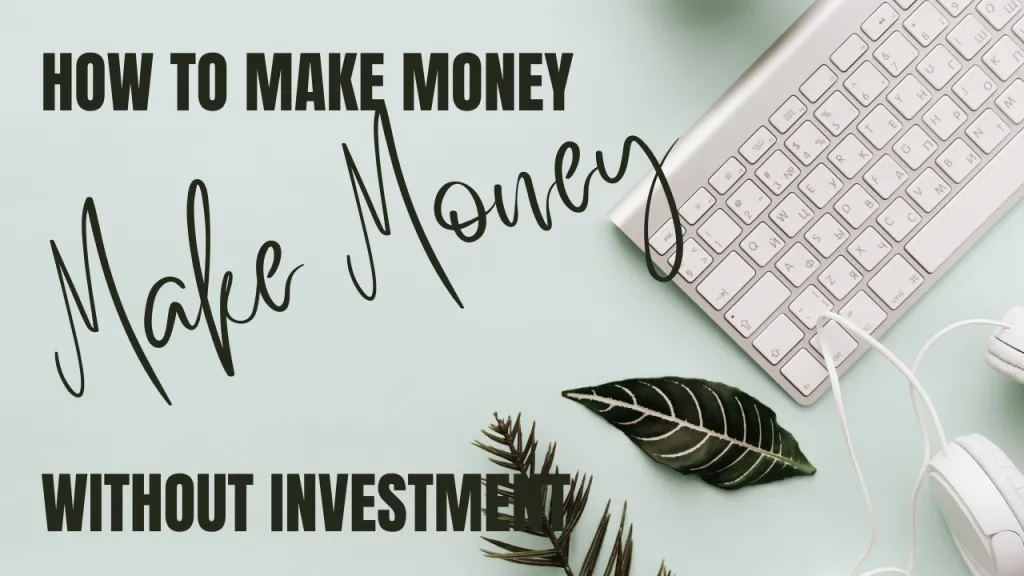How to Earn Money Online Without Investment