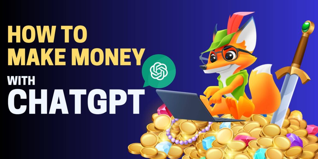 How to Earn Money Using ChatGPT